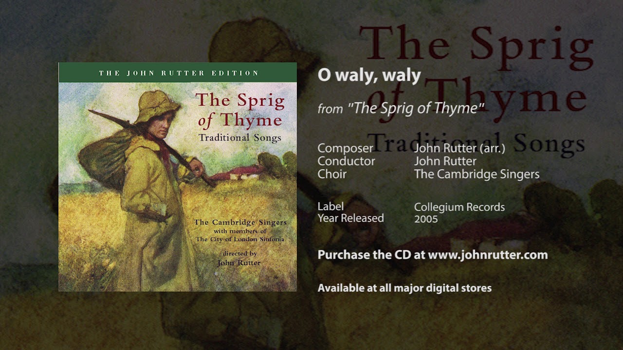 O waly waly   John Rutter Cambridge Singers