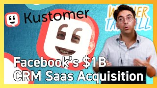 Facebook Makes $1 Billion Acquisition of Kustomer, CRM Customer Service Startup