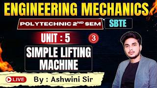 🔥Engineering Mechanics | Unit-5 | Simple Lifting Machine | Lec-3 | SBTE 2nd Sem | By-Ashwini Sir