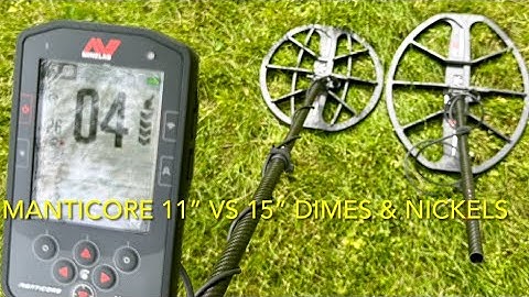 Minelab Manticore 11” vs 15” coil, dimes & nickels (deep)
