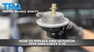 How to Replace 4WD Actuator 1994-2004 Chevy S-10