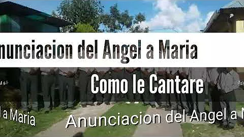 Como le cantaré/Anunciación del Angel a Maria