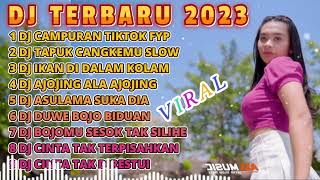 DJ TIKTOK TERBARU 2023 || DJ CAMPURAN TIKTOK FYP X DJ TAPUK CANGKEMU FYP VIRAL TIKTOK TERBARU 2023