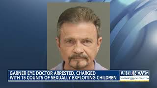 Garner eye doctor, charged with 15 counts of sexually exploiting children