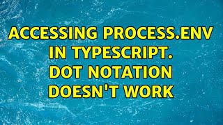 Accessing process.env in TypeScript. Dot notation doesn't work