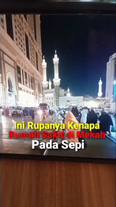 ini Rupanya kenapa klinik dan Rumah sakit di Mekah sepi#nabimuhammadsaw#vidioshort