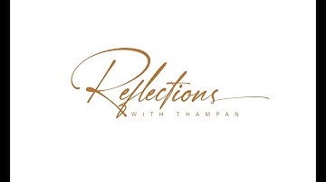 Reflections! Reflect, Realize & Respond. Subscribe and Share.