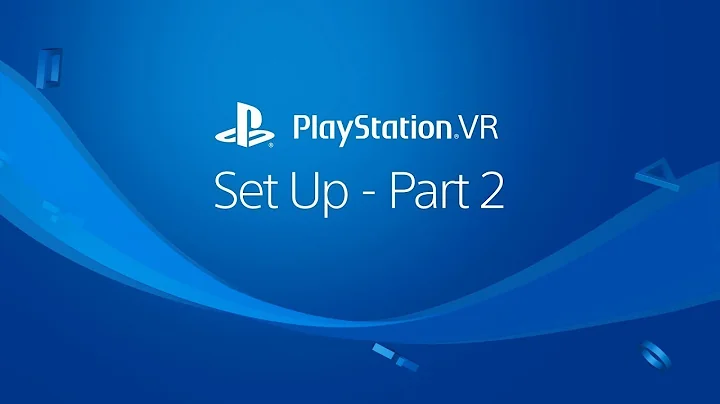 PS VR Set Up – Part 2 – Installation - 天天要闻