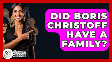 Did Boris Christoff Have A Family? - Classical Serenade