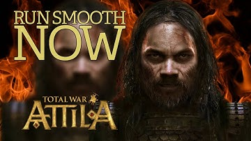 How To Make Attila Run BETTER (NO MORE STUTTERING)