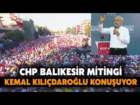 CHP Balıkesir Mitingi - Kemal Kılıçdaroğlu Milletin Sesi 24 Temmuz 2022