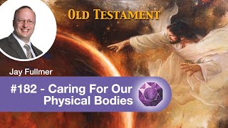 182 - Caring for Our Physical Bodies | Lesson Gems