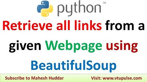 Python program to retrieve all links from a given Webpage using BeautifulSoup by Dr. Mahesh Huddar