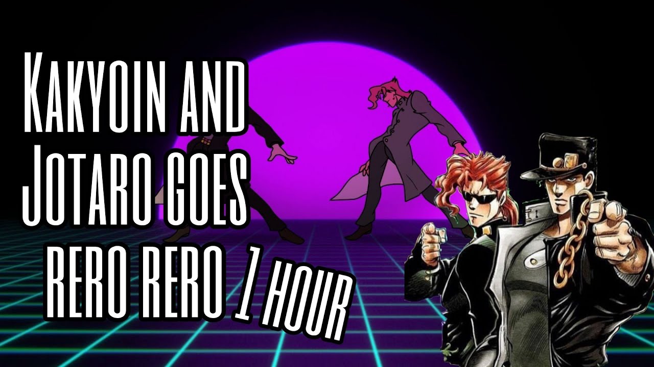 [1HOUR] Kakyoin and Jotaro goes rero rero - YouTube