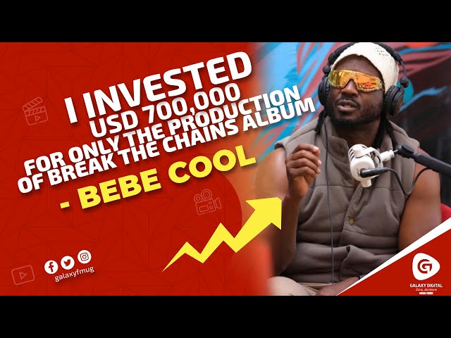 I invested $700,000 on only the production of my Album - Bebe Cool