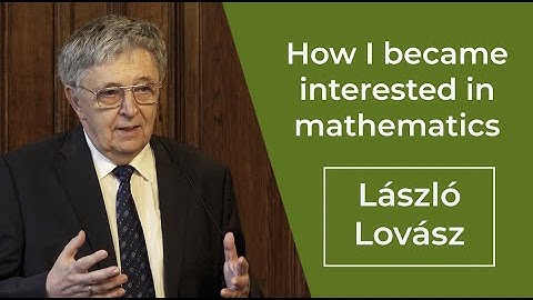 László Lovász: How I became interested in mathematics