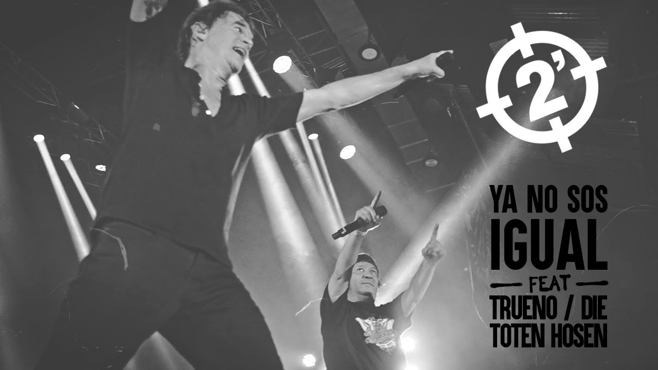 Dos Minutos & Die Toten Hosen & Trueno - Ya no sos igual (video oficial)