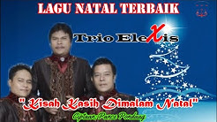 Trio Elexis - Kisah Kasih Dimalam Natal  - Durasi: 6:09. 