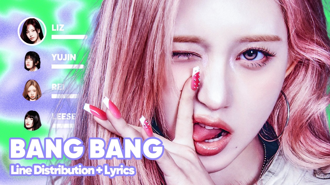IVE - BANG BANG (Line Distribution + Lyrics Karaoke) PATREON REQUESTED