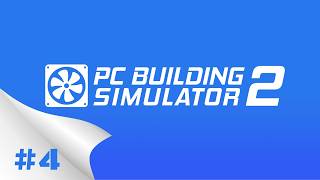 PC building Simulator 2 - Episode 4