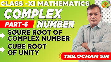 COMPLEX NUMBER: SQUARE ROOT & CUBE ROOT