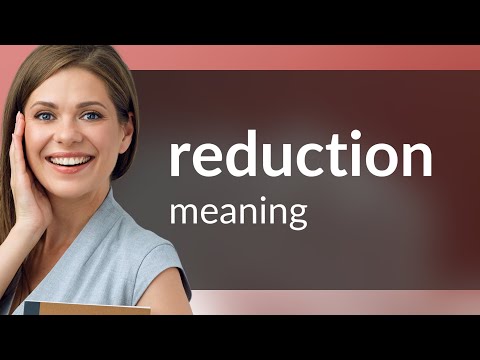 Reduction | What Is Reduction Meaning