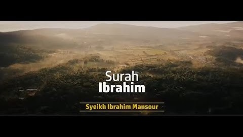 Bacaan Merdu Surah Ibrahim سورة ابراهيم   Syeikh Ibrahim Mansour  - Santri Kathrox