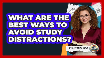 What Are The Best Ways To Avoid Study Distractions? - Ultimate Study Hacks
