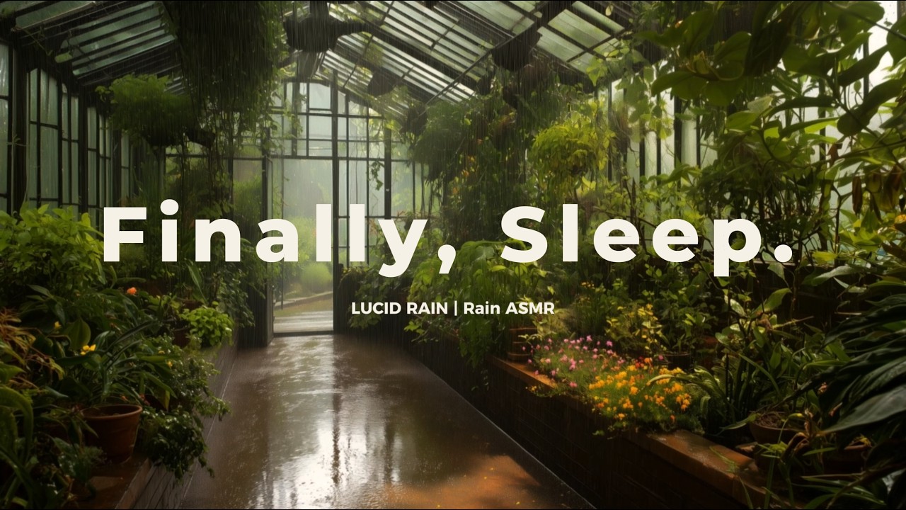 Cozy Rain on Greenhouse Glass Roof 🌿 Best Sleeping Rain Sounds (No ...