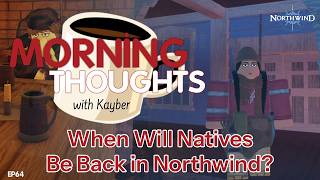 When Will Natives Be Back in Northwind