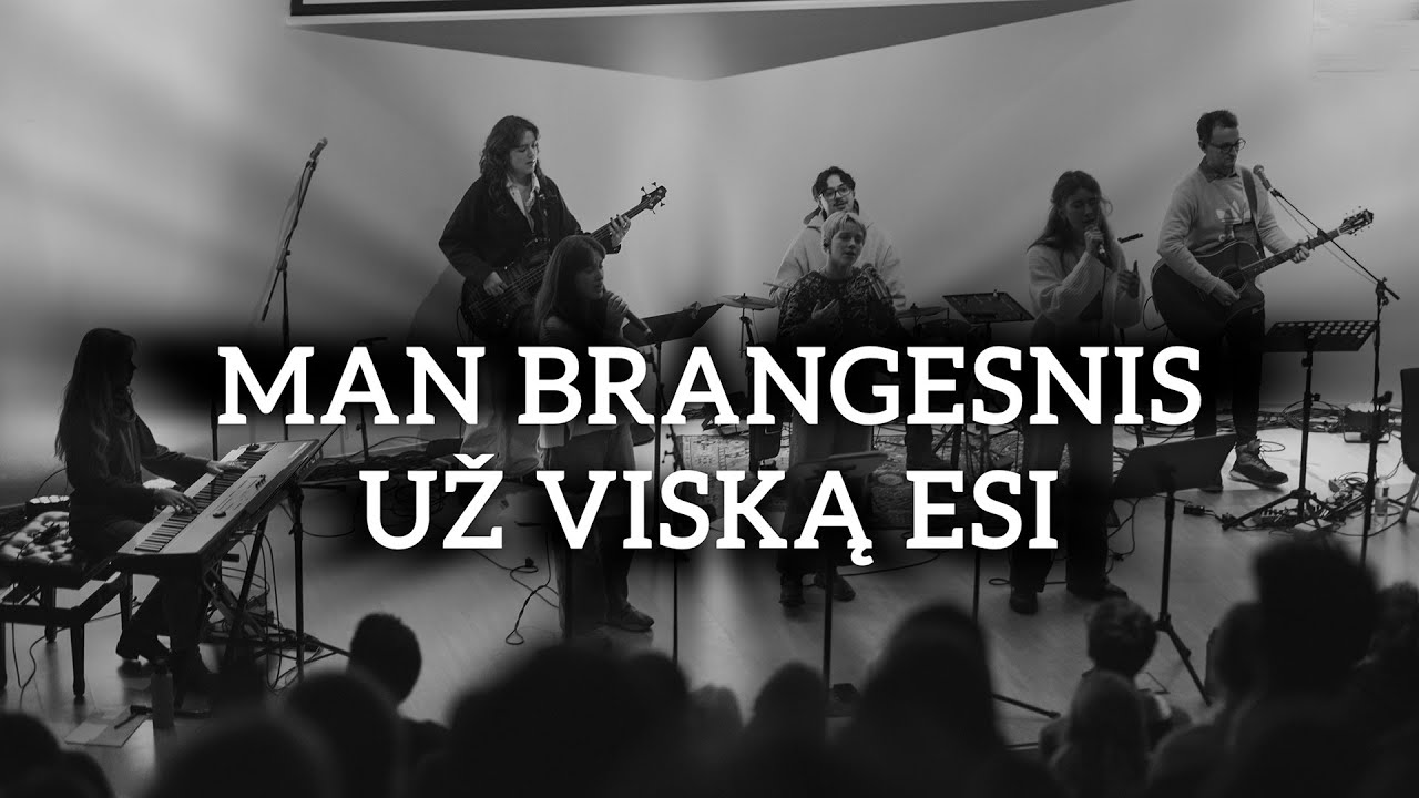 Man brangesnis už viską esi