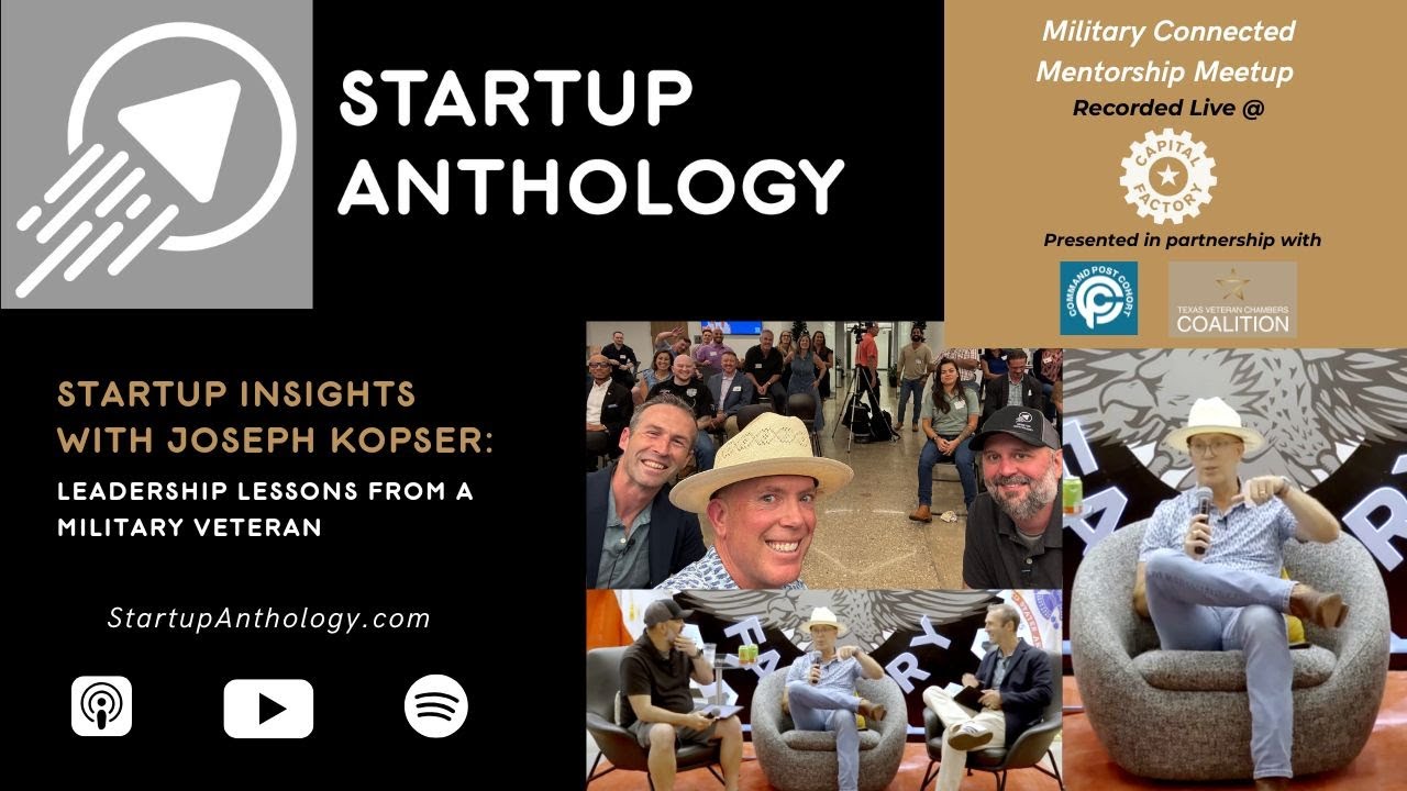 Startup Insights with Joseph Kopser: Leadership Lessons from a Military Veteran