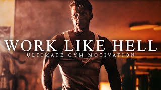 NO EXCUSES, WORK LIKE HELL - The Most Powerful Motivational Compilation for Running \& Working Out