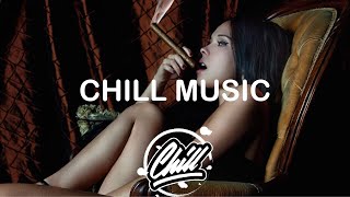 Chill Music Mix | Best Chill Music Mix 2017 #1