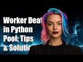 Handling Worker Death in Python Multiprocessing Pool: Solutions & Best Practices