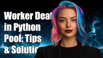 Handling Worker Death in Python Multiprocessing Pool: Solutions & Best Practices