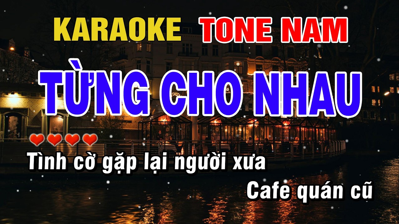 Từng Cho Nhau Karaoke Tone Nam Beat Hay | Karaoke Chill