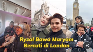 Ryzal Bawa Maryam & Rina Bercuti di London