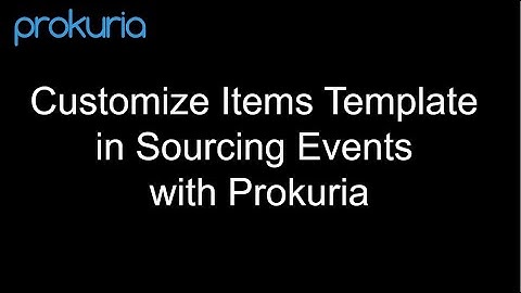 Customize Items Template in Sourcing Events with Prokuria