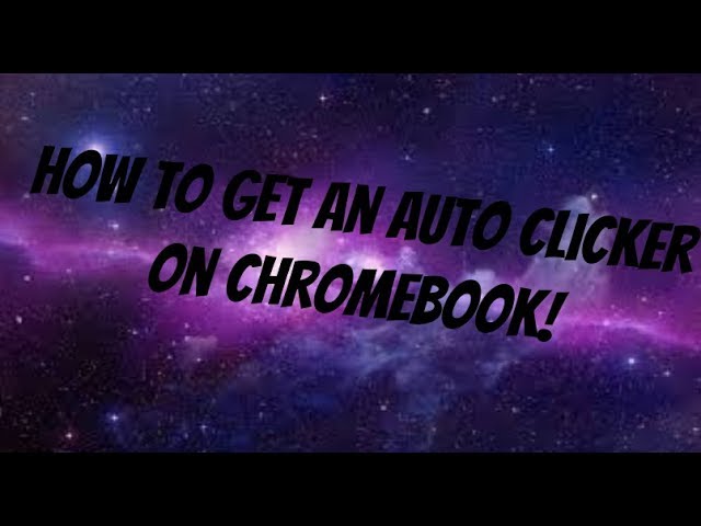 How To Get An Auto Clicker On Chromebook More Youtube - how to get auto clicker roblox on kindle