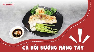 MÓN CÁ HỒI NƯỚNG MĂNG TÂY VỚI NỒI CHIÊN NƯỚNG KHÔNG DẦU MAGIC ECO AC-100