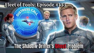 Shadow Quest: FLEET OF FOOLS — EPISODE 133: The Shadow Drifter’s Ghost Problem / Sci-Fi Audiobook