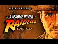 The Awesome Power of Indiana Jones: Raiders of the Lost Ark