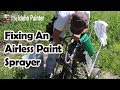 Fixing An Airless Paint Sprayer