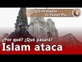 ISLAM ATACA ¿Por qué? ¿Qué pasará? (PODCAST)