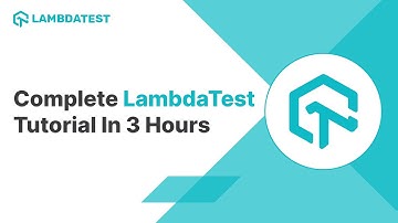 Complete LambdaTest Tutorial | All-In-One Demo For LambdaTest Products And Features | 3 Hours