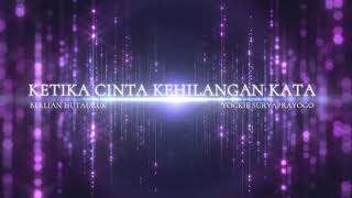 KETIKA CINTA KEHILANGAN KATA - BERLIAN HUTAURUK & YOCKIE SURYOPRAYOGO