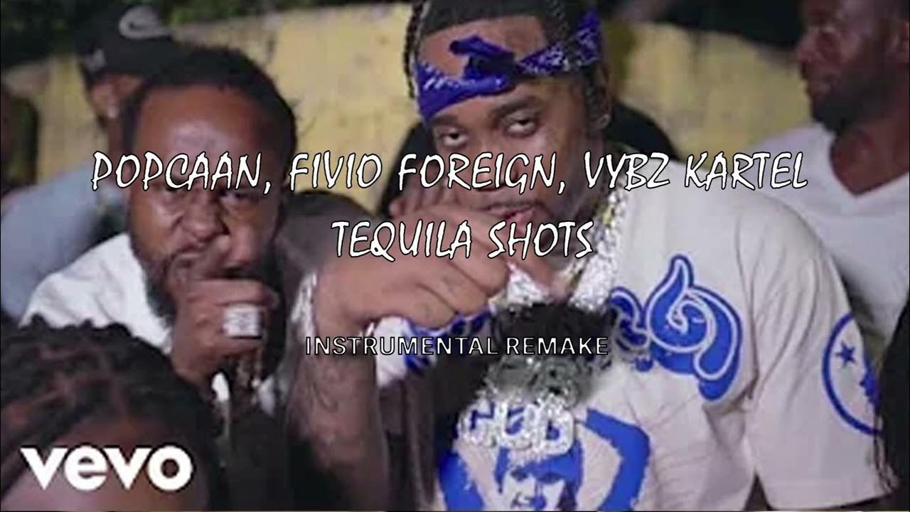 Popcaan, Fivio Foreign, Vybz Kartel Tequila Shots (Instrumental