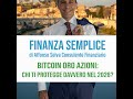 Bitcoin Oro Azioni Obbligazioni, chi protegge DAVVERO il tuo Patrimonio nel 2026. 2 PARTE. Con D...