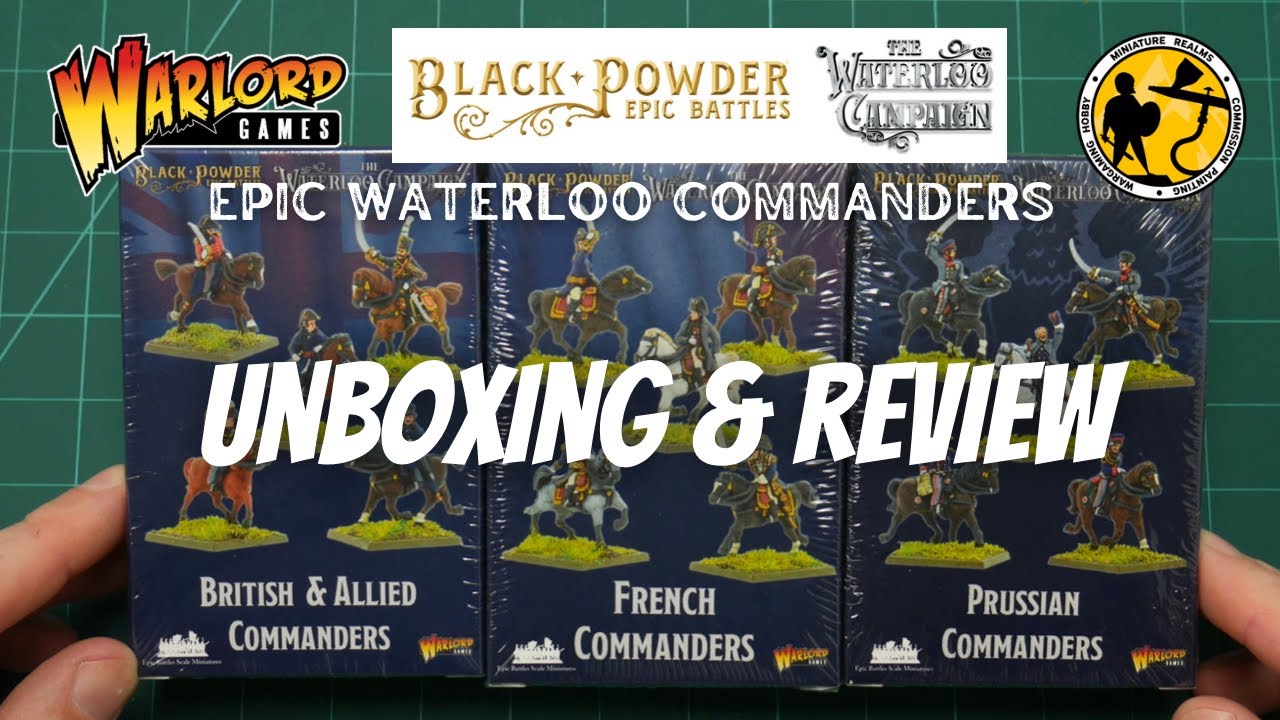 Warlord Games Epic Battles Waterloo Commanders Unboxing & Review